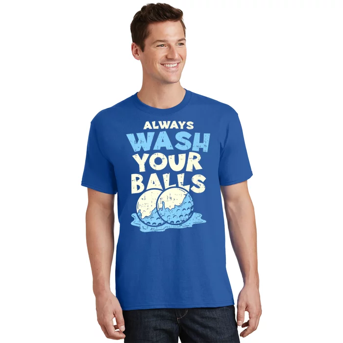 Mens Always Wash Your Balls Funny Gift Funny Joke Golf Professional Gift T-Shirt