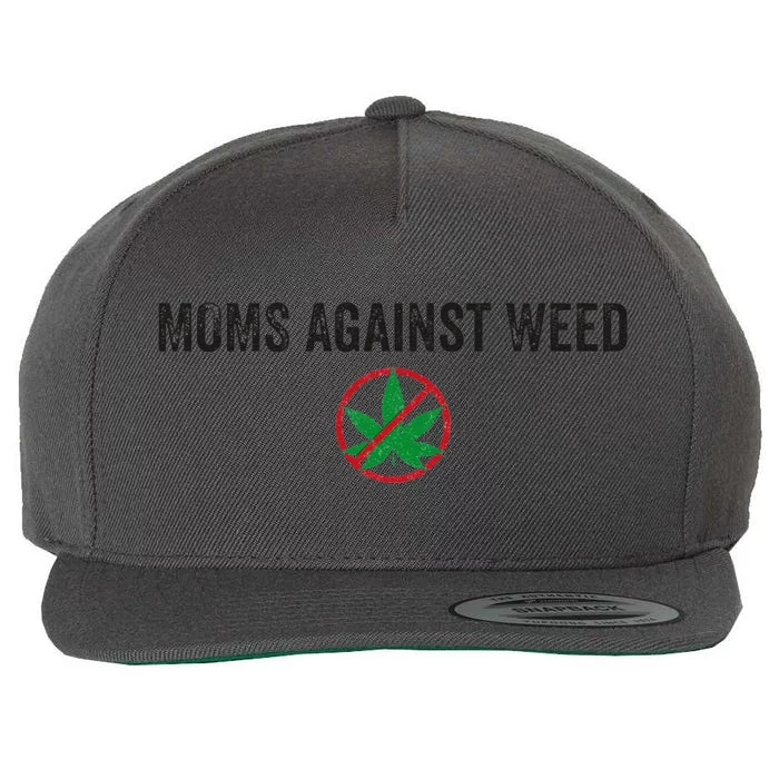 Moms Against Weed Say No To Marijuana Wool Snapback Cap