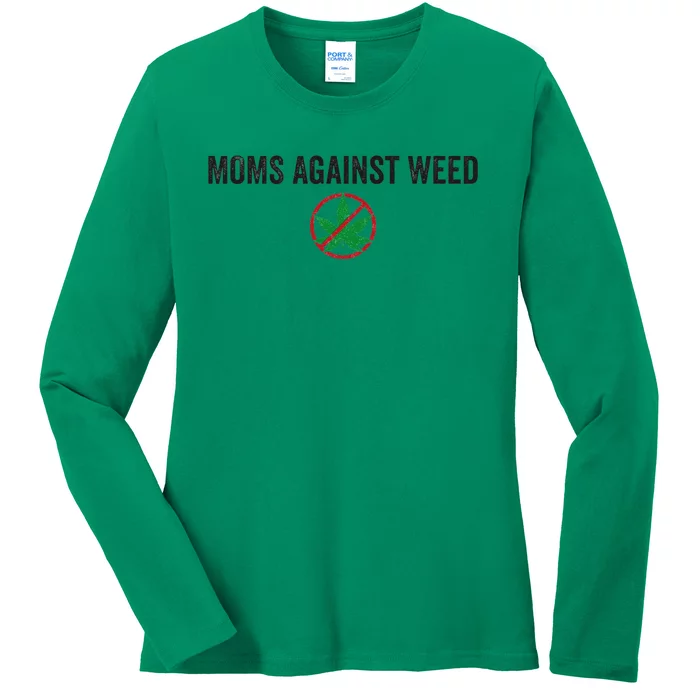 Moms Against Weed Say No To Marijuana Ladies Long Sleeve Shirt