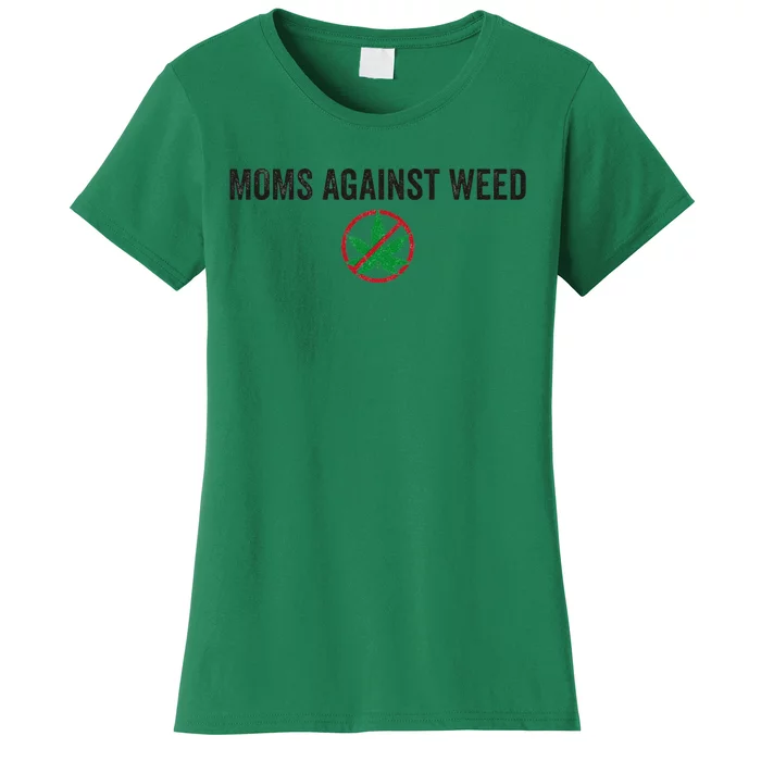 Moms Against Weed Say No To Marijuana Women's T-Shirt