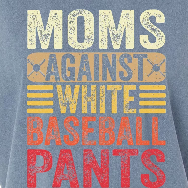 Moms Against White Baseball Pants Funny Mothers Day Garment-Dyed Women's Muscle Tee