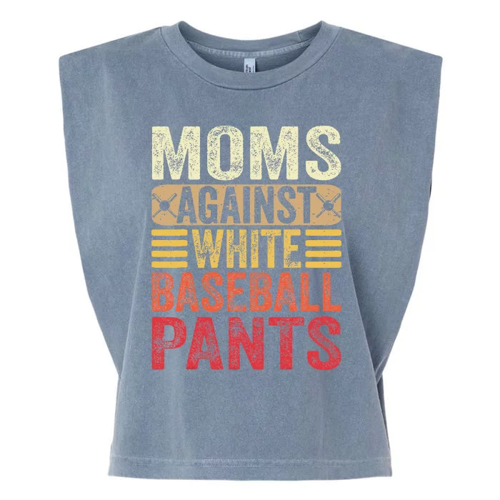 Moms Against White Baseball Pants Funny Mothers Day Garment-Dyed Women's Muscle Tee