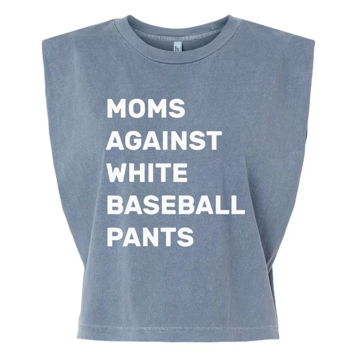 Moms Against White Baseball Pants Baseball Mom Garment-Dyed Women's Muscle Tee