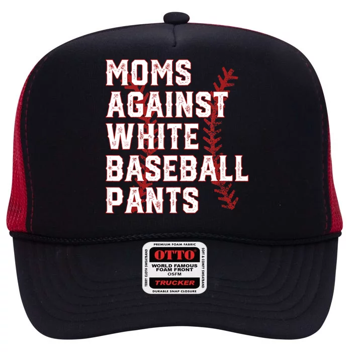 Moms Against White Baseball Pants Funny Baseball High Crown Mesh Trucker Hat