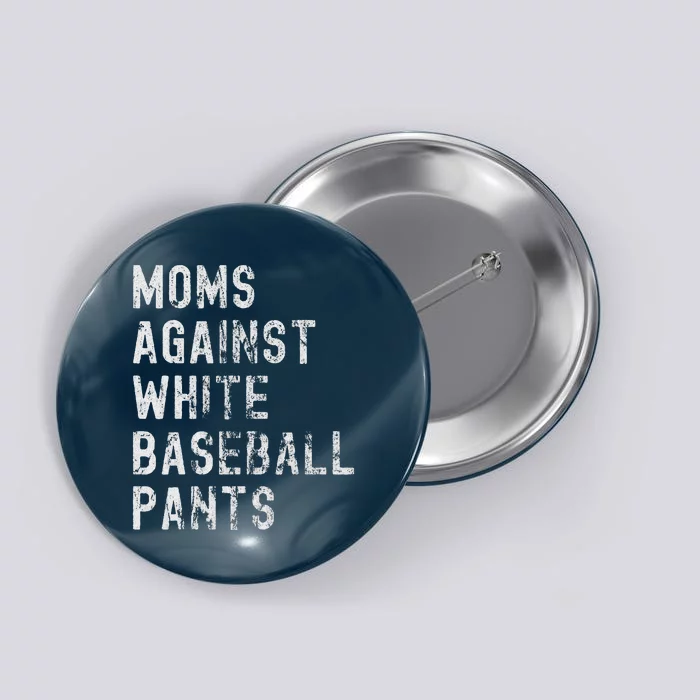 Moms Against White Baseball Pants Button