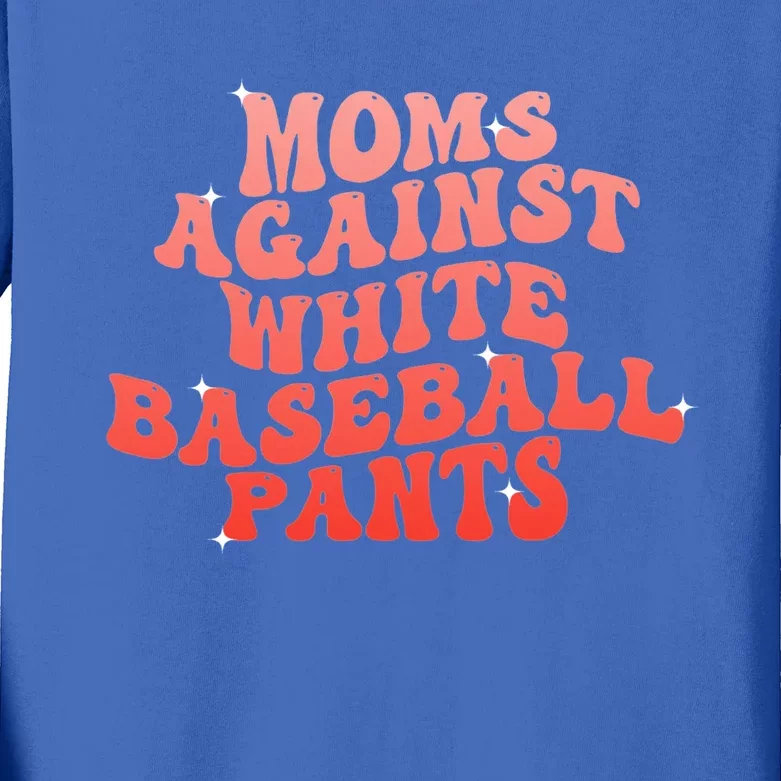 Moms Against White Baseball Pants Funny Kids Long Sleeve Shirt