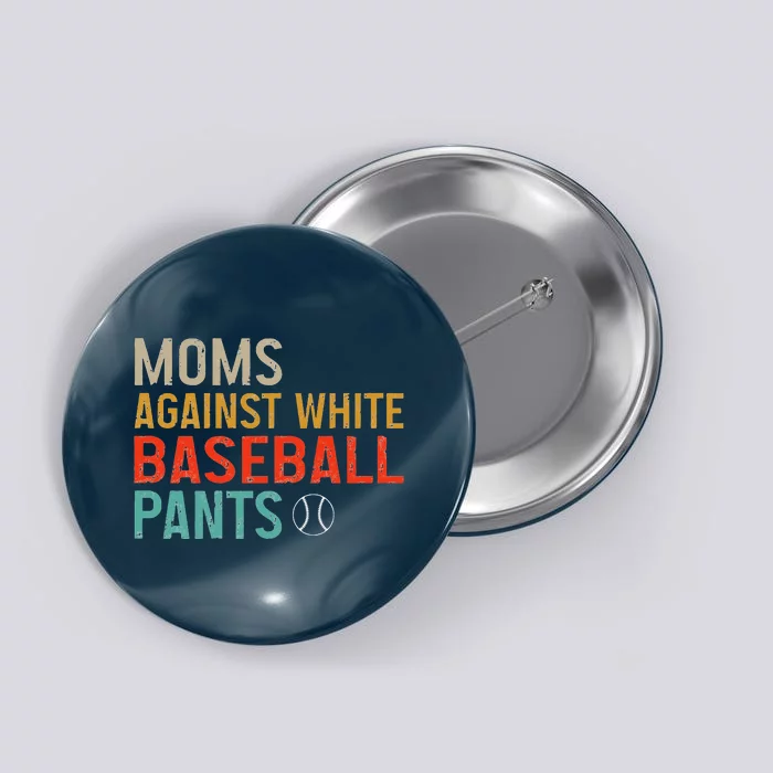 Moms Against White Baseball Pants Button