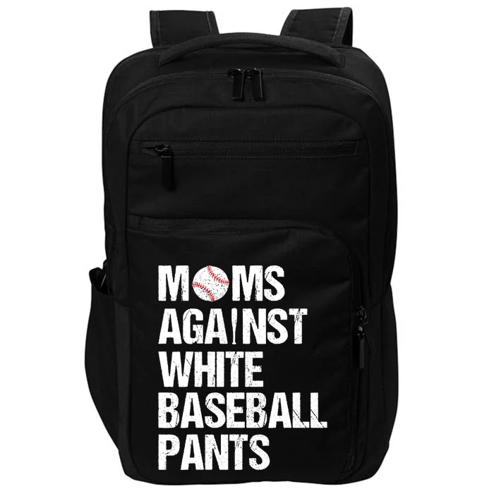 Moms Against White Baseball Pants Funny Baseball Mom Impact Tech Backpack