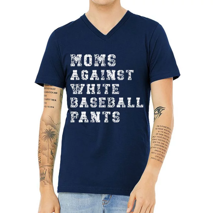 Moms Against White Baseball Pants Gift Mother's Day V-Neck T-Shirt