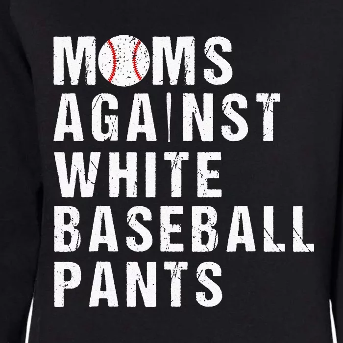 Moms Against White Baseball Pants Funny Baseball Mom Womens California Wash Sweatshirt