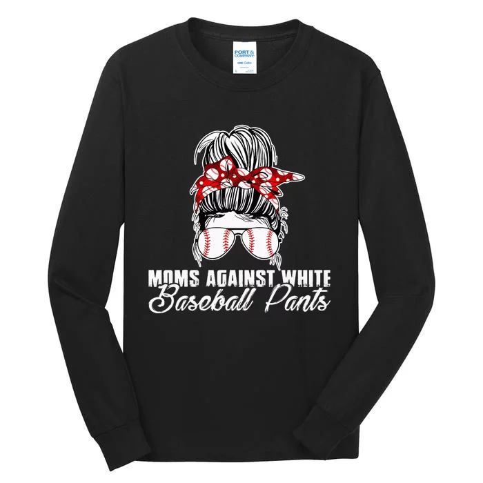 Moms Against White Baseball Pants Tall Long Sleeve T-Shirt