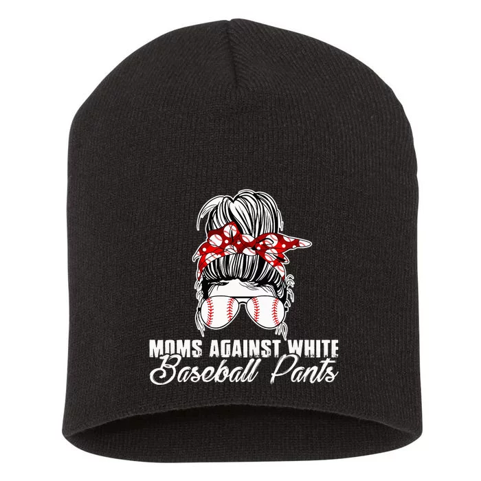 Moms Against White Baseball Pants Short Acrylic Beanie