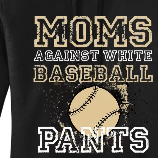 Moms Against White Baseball Pants Funny Baseball Moms Women's Pullover Hoodie