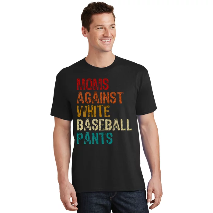 Moms Against White Baseball Pants T-Shirt