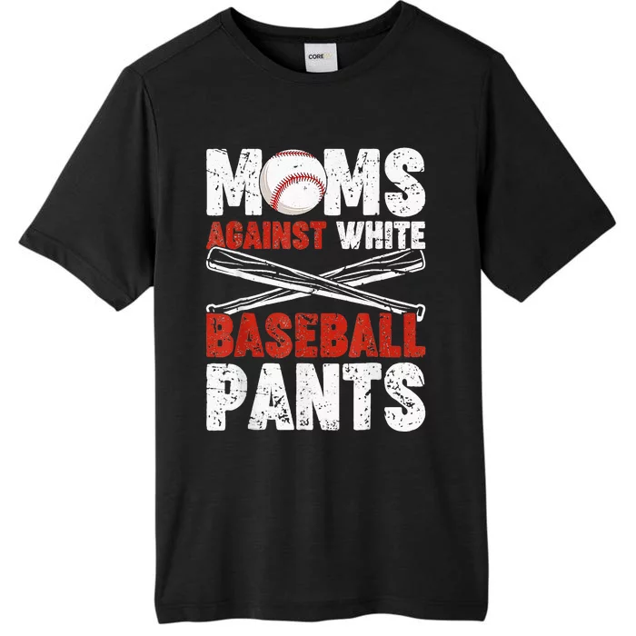 Moms Against White Baseball Pants Funny Mom Apparel Vintage ChromaSoft Performance T-Shirt