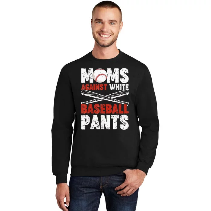 Moms Against White Baseball Pants Funny Mom Apparel Vintage Tall Sweatshirt