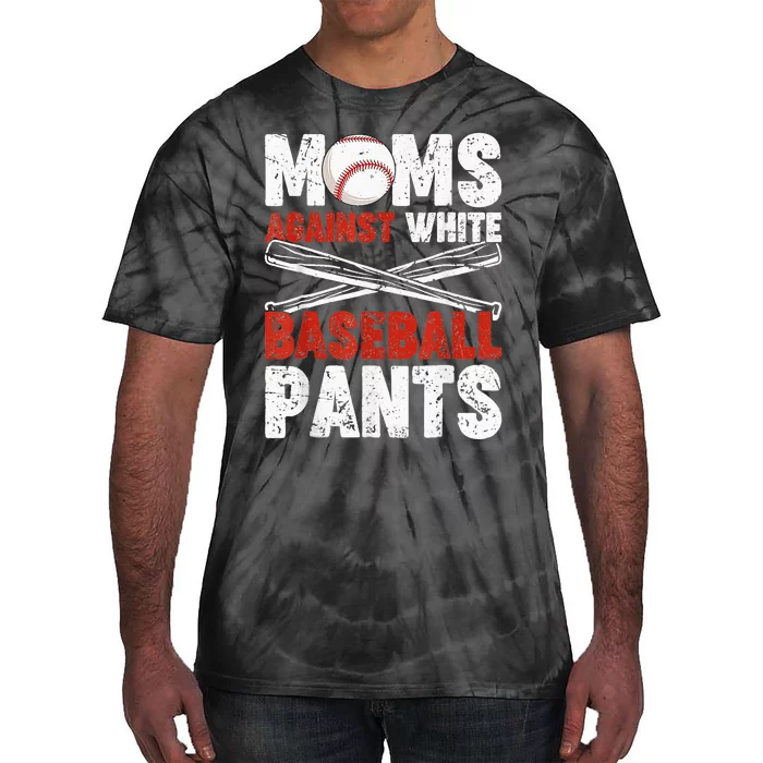 Moms Against White Baseball Pants Funny Mom Apparel Vintage Tie-Dye T-Shirt