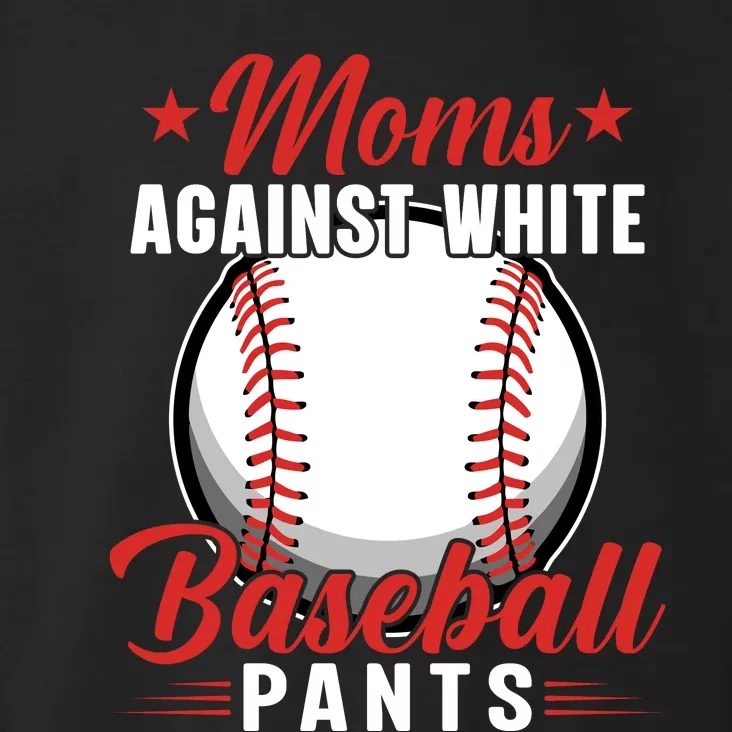 Moms Against White Baseball Pants Funny Toddler Hoodie