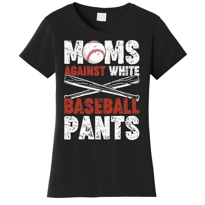 Moms Against White Baseball Pants Funny Mom Apparel Vintage Women's T-Shirt