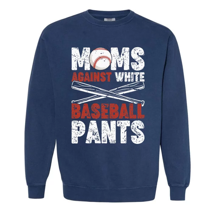 Moms Against White Baseball Pants Funny Mom Apparel Vintage Garment-Dyed Sweatshirt