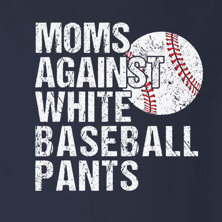 Moms Against White Baseball Pants Funny Baseball Mom Toddler Long Sleeve Shirt