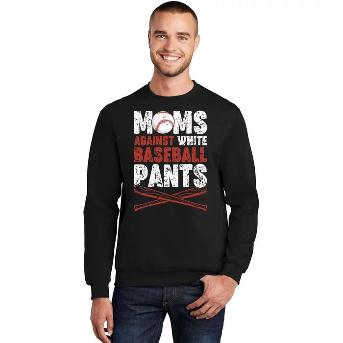 Moms Against White Baseball Pants Funny Mom Apparel Vintage Tall Sweatshirt