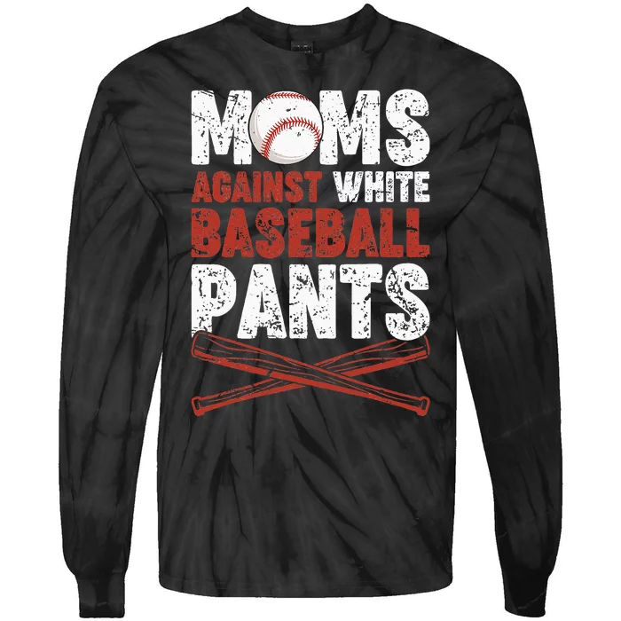 Moms Against White Baseball Pants Funny Mom Apparel Vintage Tie-Dye Long Sleeve Shirt