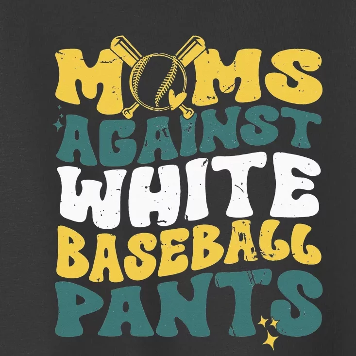 Moms Against White Baseball Pants Toddler T-Shirt