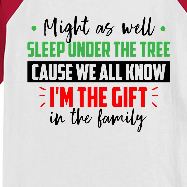 Might As Well Sleep Under The Tree Cause We All Know I'm The Gift In The Family Kids Colorblock Raglan Jersey