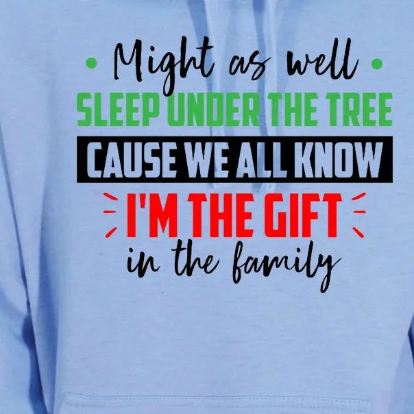 Might As Well Sleep Under The Tree Cause We All Know I'm The Gift In The Family Unisex Surf Hoodie