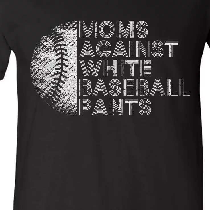 Moms Against White Baseball Pants Funny Baseball Mom V-Neck T-Shirt