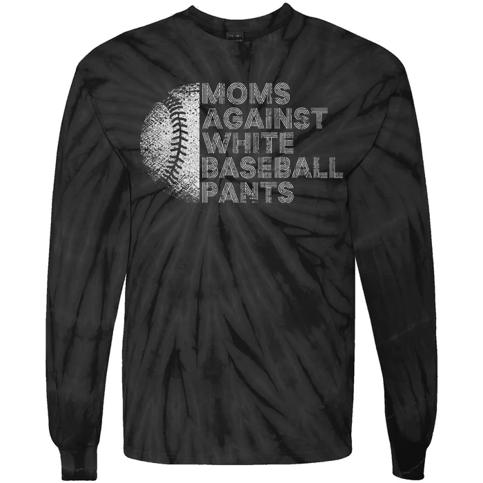 Moms Against White Baseball Pants Funny Baseball Mom Tie-Dye Long Sleeve Shirt