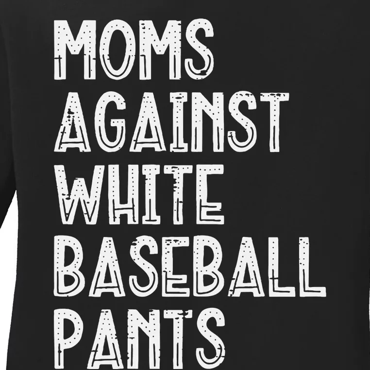 Moms Against White Baseball Pants Funny Mommy Mama Ladies Long Sleeve Shirt