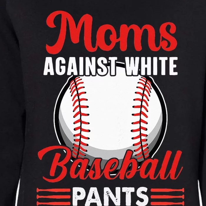 Moms Against White Baseball Pants For Mothers Day Womens California Wash Sweatshirt