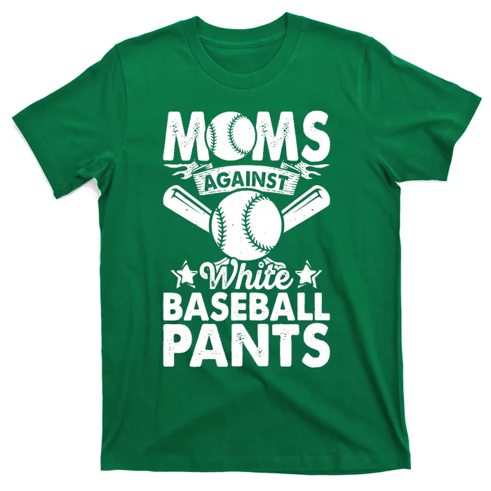 Moms Against White Baseball Pants Funny Baseball Mom Humor T-Shirt