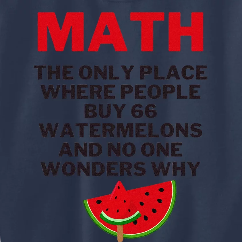 Math And Watermelons Mathematics Calculation Numbers Kids Sweatshirt