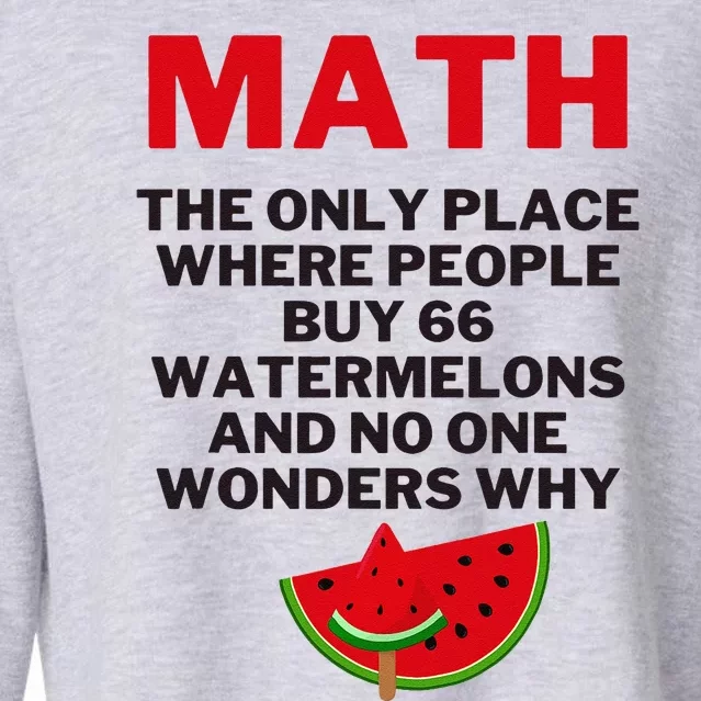 Math And Watermelons Mathematics Calculation Numbers Cropped Pullover Crew