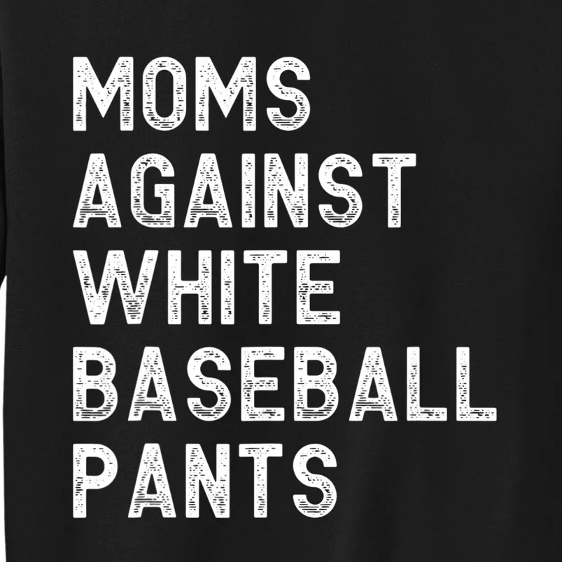 Moms Against White Baseball Pants Funny Baseball Mom Sweatshirt