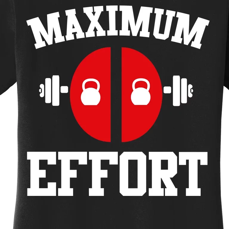 Maximum Effort Women's T-Shirt