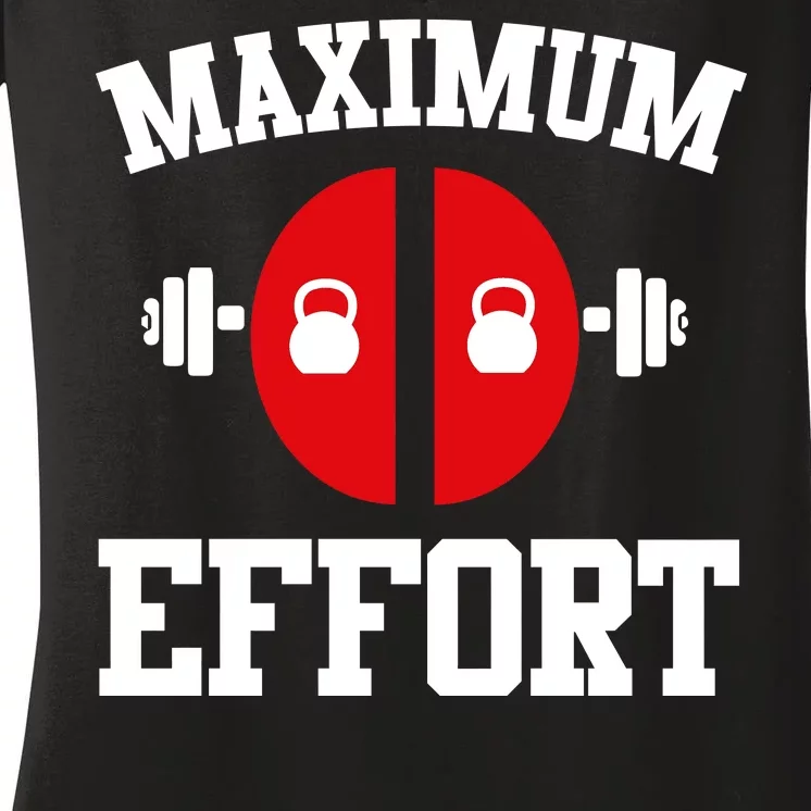 Maximum Effort Women's V-Neck T-Shirt