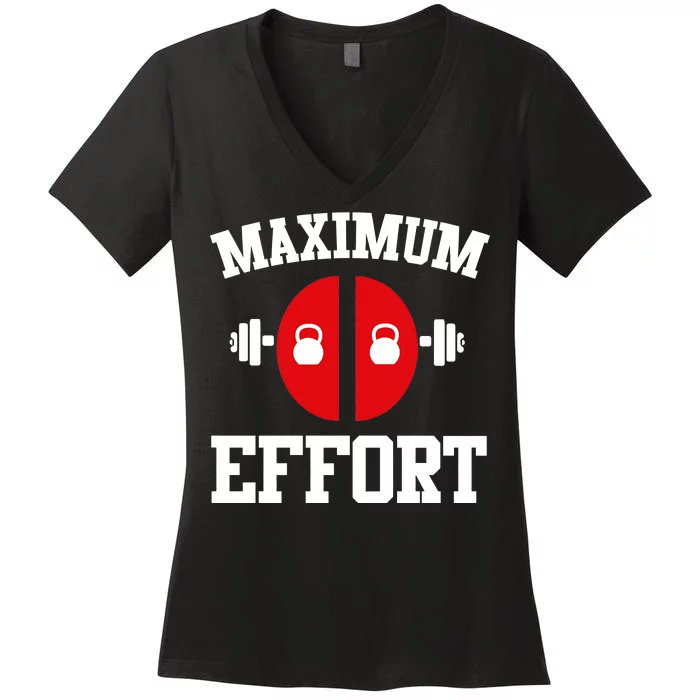 Maximum Effort Women's V-Neck T-Shirt