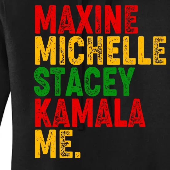 Maxine Michelle Stacey Kamala Me Black History Month Women's Pullover Hoodie