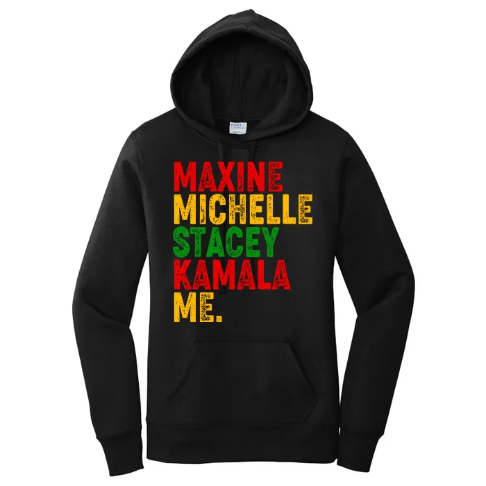 Maxine Michelle Stacey Kamala Me Black History Month Women's Pullover Hoodie