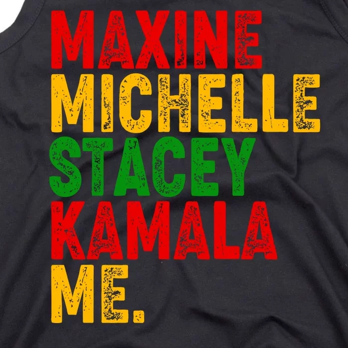 Maxine Michelle Stacey Kamala Me Black History Month Tank Top