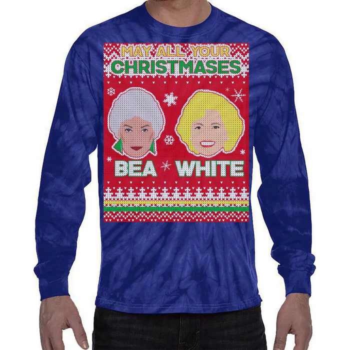 May All Your Christmases Bea White Ugly Christmas Tie-Dye Long Sleeve Shirt