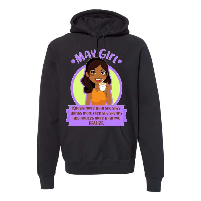 May Birthday Girl Knows More Than You Realize Premium Hoodie