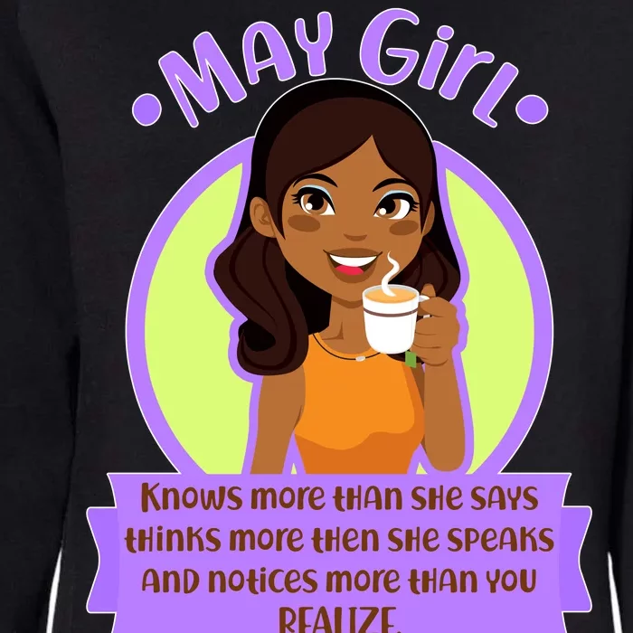 May Birthday Girl Knows More Than You Realize Womens California Wash Sweatshirt