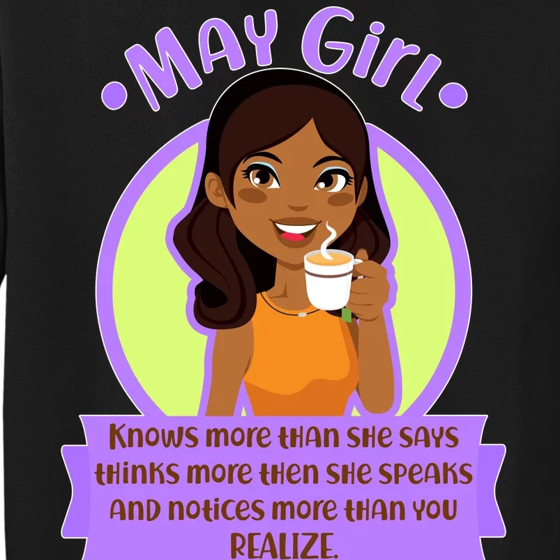 May Birthday Girl Knows More Than You Realize Tall Sweatshirt