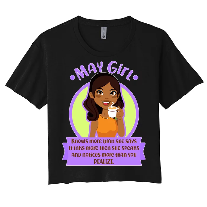 May Birthday Girl Knows More Than You Realize Women's Crop Top Tee