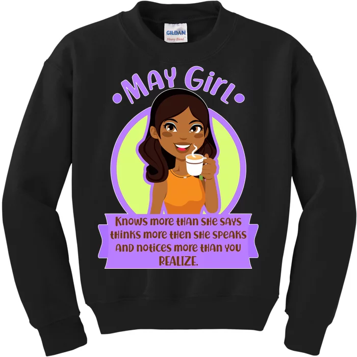 May Birthday Girl Knows More Than You Realize Kids Sweatshirt